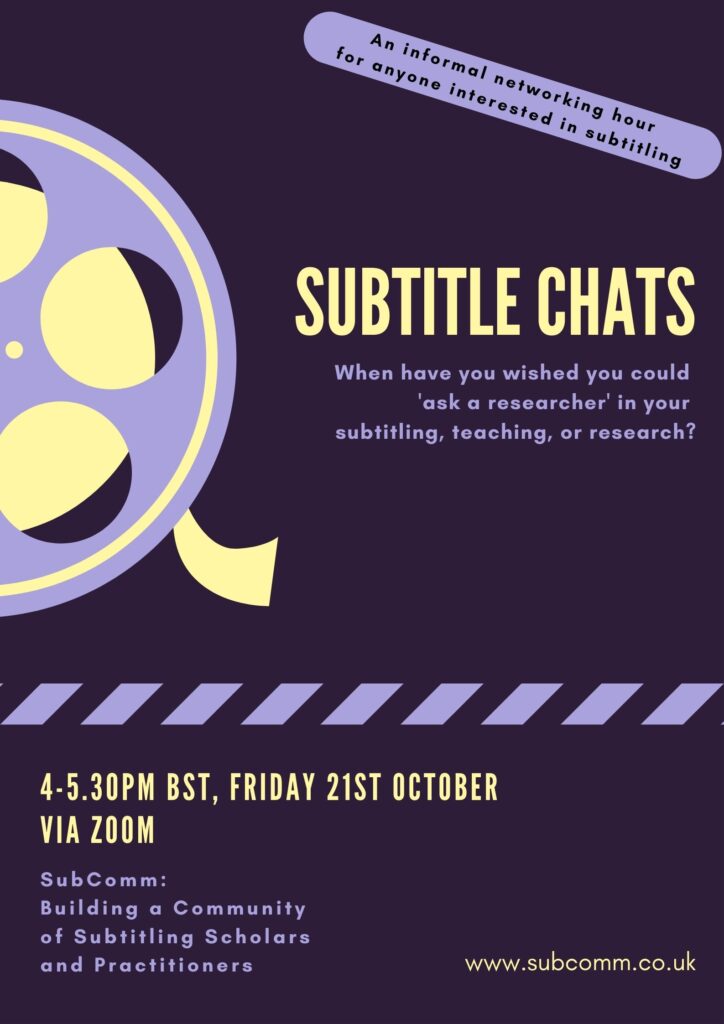 SubComm:<br /> Building a Community<br /> of Subtitling Scholars<br /> and Practitioners<br /> 4-5.30pm BST, Friday 21st October<br /> via Zoom